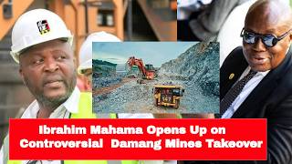 Dr.Ibrahim Mahama Opens Up on Controversial Damang Mines Takeover – Full Breakdown
