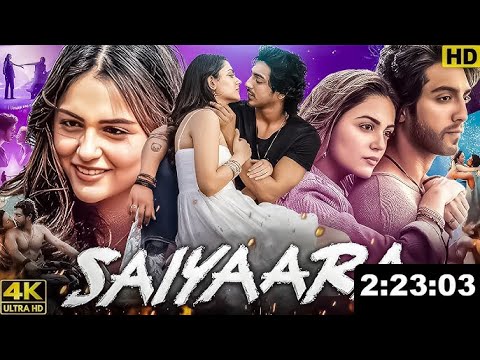 Saiyaara Movie 2025 | SAIYAARA New Full Hindi Movie | Ahaan Panday | Aneet Padda |