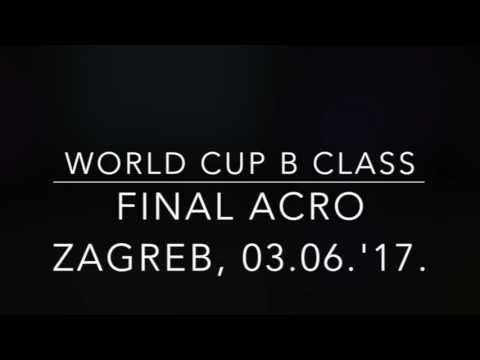 World Cup B Class, Zagreb, 03.06.'17. - Final FOOT & ACRO
