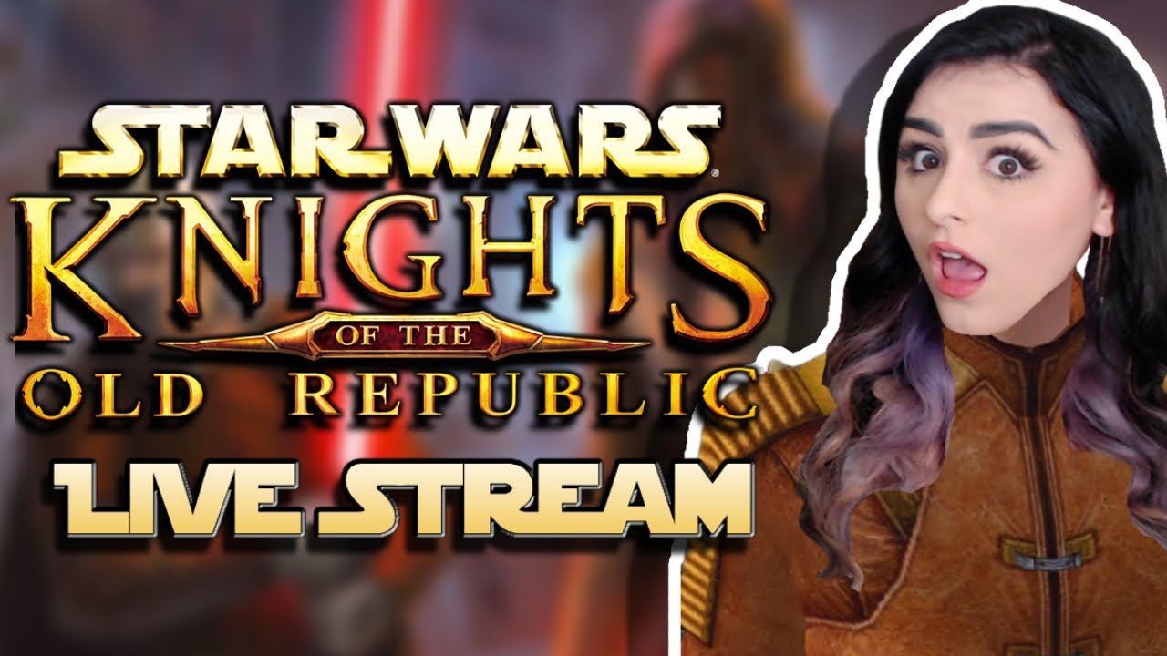 KNIGHTS OF THE OLD REPUBLIC | KOTOR LIVE STREAM | STAR WARS KOTOR