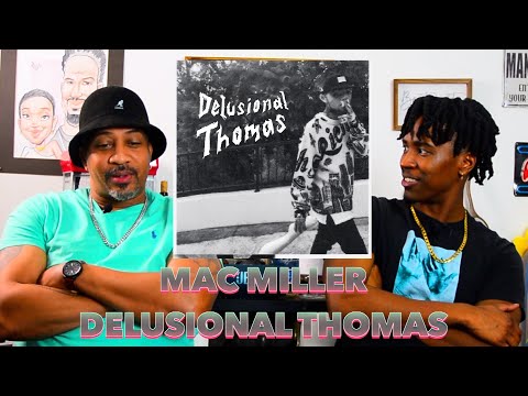 STEPDAD REACTS to Mac Miller - Delusional Thomas
