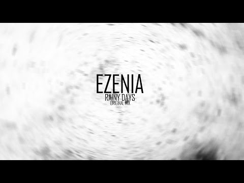 Ezenia - Rainy Days (Original)