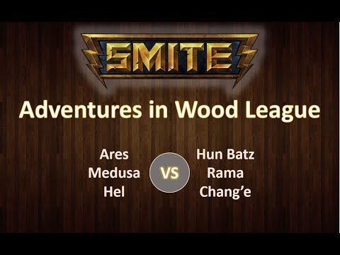 Adventures in Wood League - Smite Ranked Joust - Ares/Medusa/Hel vs Hun Batz/Rama/Chang'e