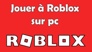 Comment jouer à Roblox sur pc (télécharger et I
