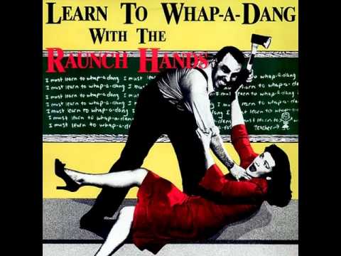 The Raunch Hands - What Yer Doin'