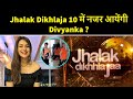 Divyanka Tripathi Is In Jhalak Dikhlaja Season 10