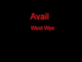 Avail West Wye + Lyrics