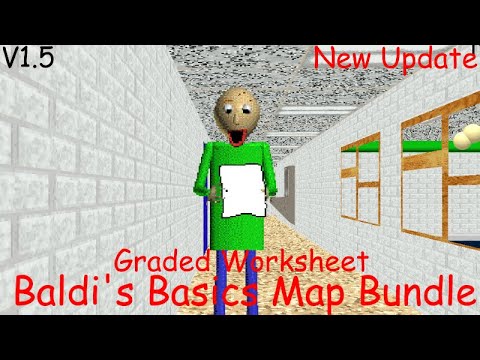 im playing Baldi's Basics Map Bundle (Early-Release v1.5) NEW UPDATE!!! and Graded Worksheet