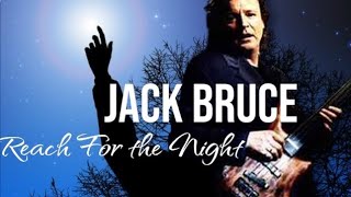 Jack Bruce-Reach For the Night 