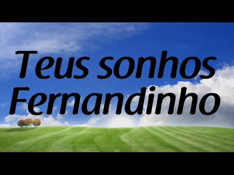 Teus sonhos - Fernandinho - Letra