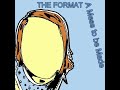 A MESS TO BE MADE -- The Format (Interventions + Lullabies)