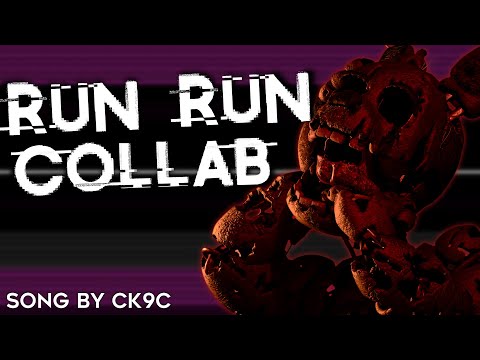 [FNAF SFM] RUN RUN by CK9C (COLLAB)