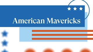 America at 250: American Mavericks