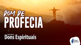 O Dom de Profecia [Parte 1]