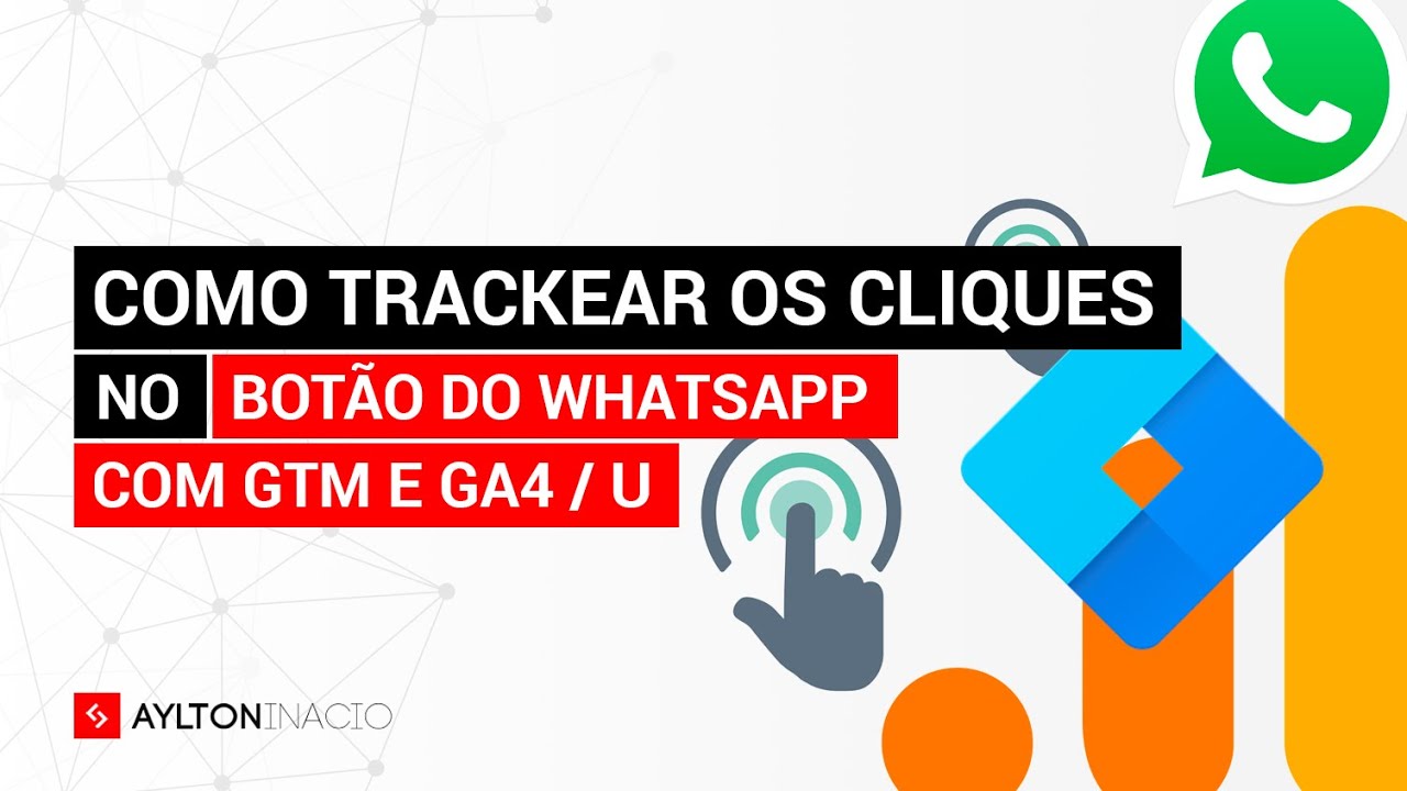 Como rastrear cliques no link do WhatsApp do seu site com Tag Manager e Analytics (GA4) / Universal