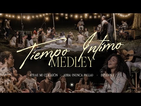 Tiempo Íntimo | Medley (Toma Tu Lugar) Atrae Mi Corazón / Abba (Nunca Falla) / Deseable