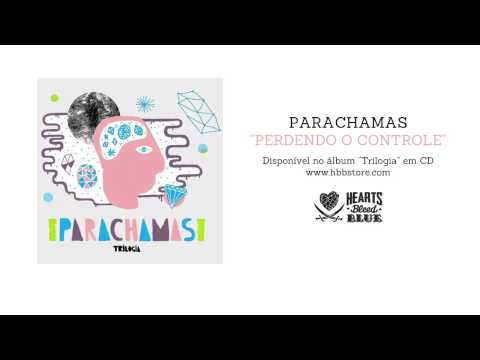 Parachamas - Perdendo O Controle