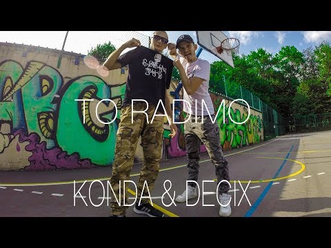 Konda & Decix - To Radimo (OFFICIAL VIDEO)