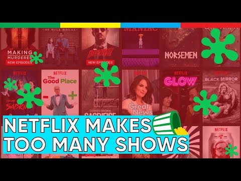 Netflix Makes Too Many Shows