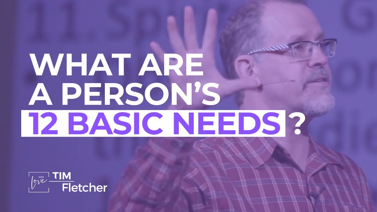 The 12 Basic Needs: A Quick Review of What You Need to Feel Whole