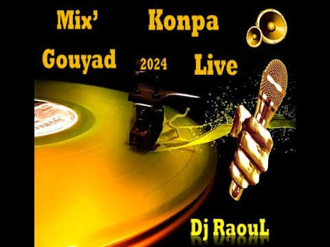 Mix' Konpa Gouyad 2024 Dj RaouL (2024)