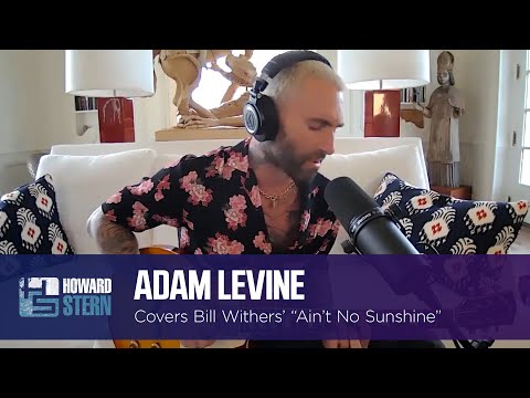 Adam Levine Covers Bill Withers’ “Ain’t No Sunshine” on the Stern Show