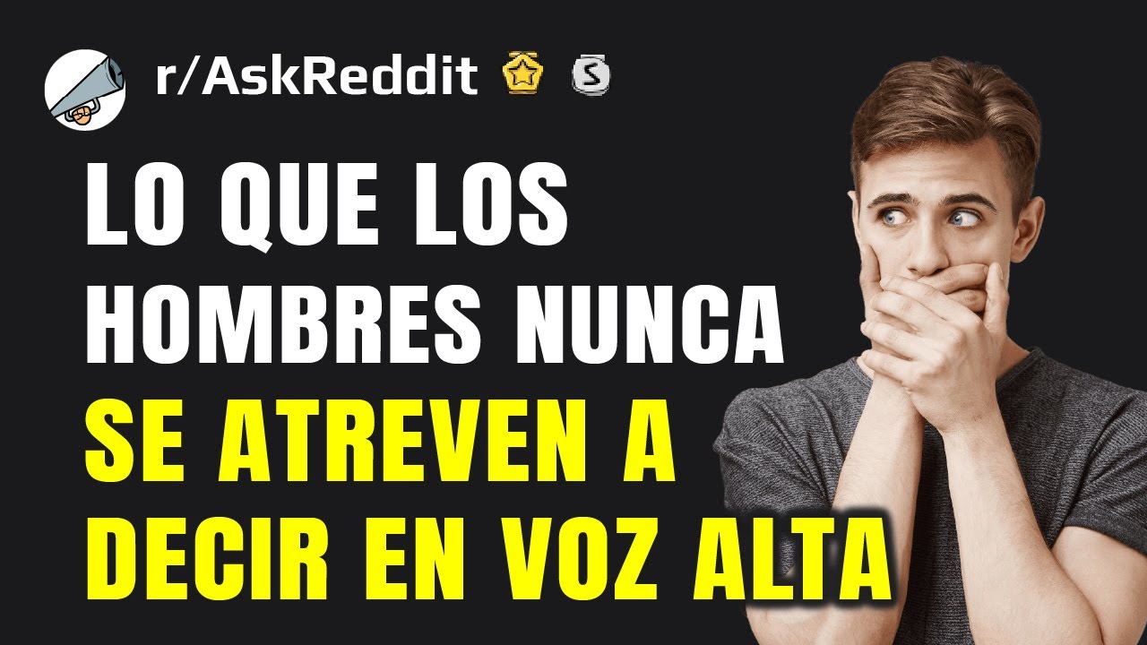 Cosas que los hombres quisieran admitir sin ser juzgados