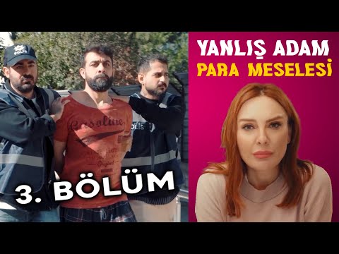 YANLIŞ ADAM | 3. BÖLÜM | "Para Meselesi"