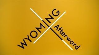 Wyoming - Afterword (Official Video)