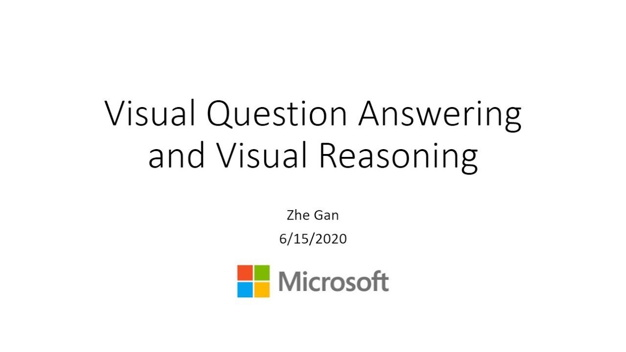 [CVPR 2020 Tutorial] Talk #2  Visual QA and Reasoning by Zhe Gan