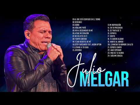 LA MEJOR MUSICA CRISTIANA 2021 - JULIO MELGAR SUS MEJORES EXITOS MIX - 30 GRANDES ÉXITOS