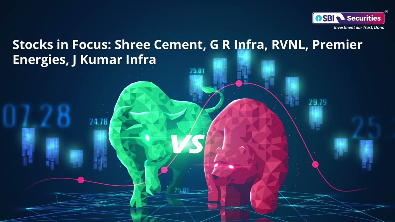 Stocks in Focus: Shree Cement, GR Infra, RVNL, Premier Energies, J Kumar Infra