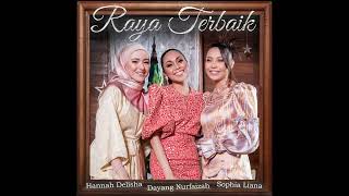 Download lagu @DayangNurfaizah , @HannahDelisha , @SophiaLiana  - Raya Terbaik mp3
