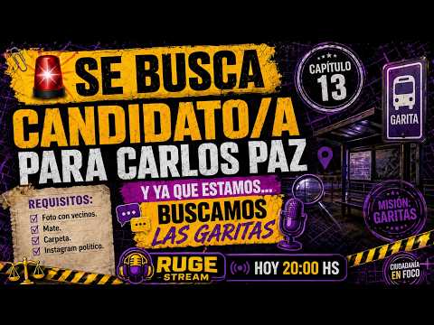 🦁 RUGE STREAM #13 | Carlos Paz ya está en campaña: candidatos, garitas y promesas que no aparecen