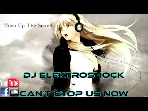 DJ Elektroshock - Can't Stop Us Now