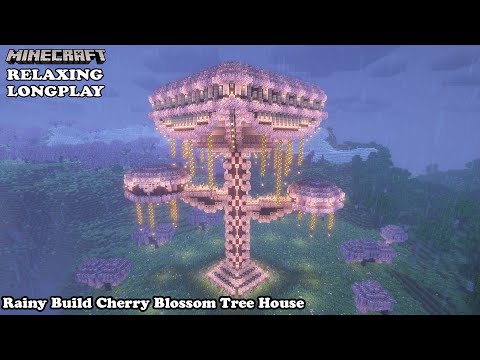Minecraft Relaxing Longplay - Rainy Cherry Blossom - Cozy Build Tree House ( No Commentary ) 1.20