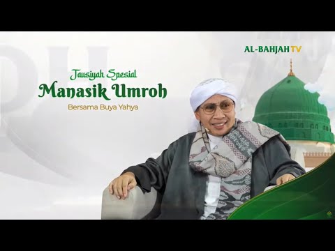 Tausiyah Spesial Manasik Umroh | Buya Yahya | 2 Muharam 1444 H/31 Juli 2022 M