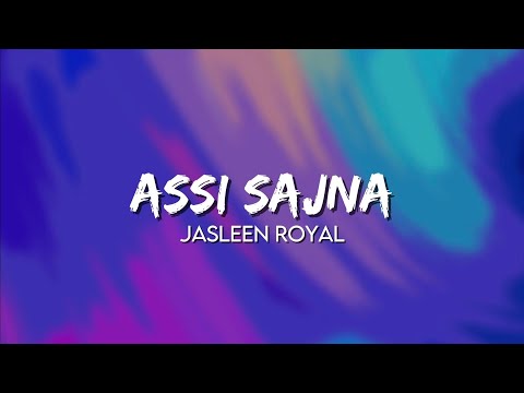 Jasleen Royal - Assi Sajna ( Lyrics )
