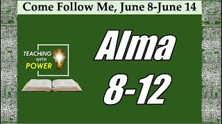 Come Follow Me, Alma 8-12(June 8-June 14)