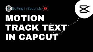 How to Animate and Motion Track Text in CapCut Step by Step