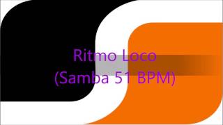 Ritmo Loco (Samba 51 BPM)