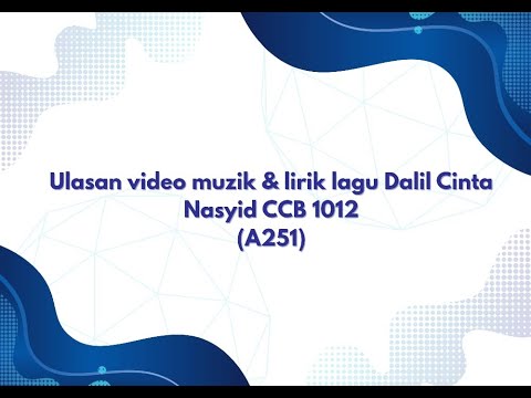 ULASAN VIDEO MUZIK & LIRIK LAGU DALIL CINTA NASYID CCB 1012