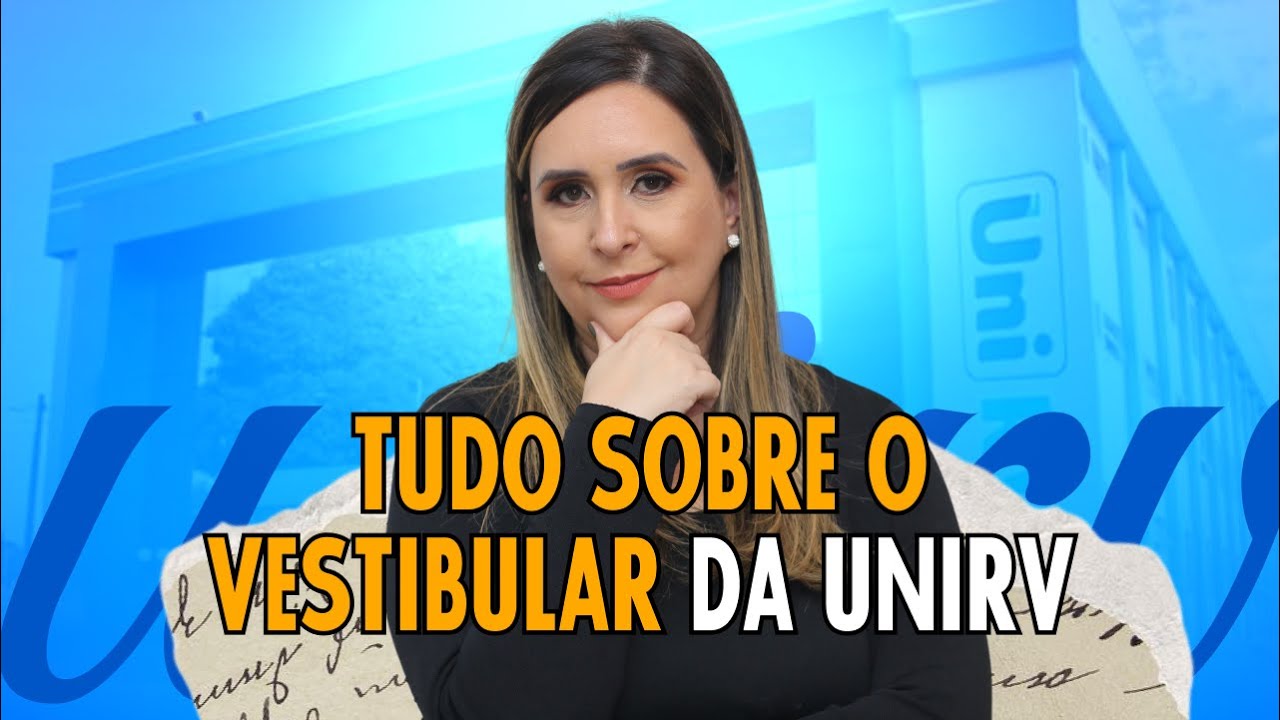 TUDO sobre o VESTIBULAR DA UNIRV! - Prof Thalita Oliveira