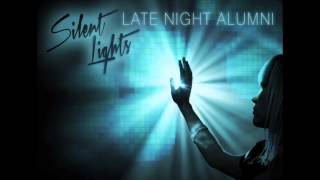 Late Night Alumni - Silent Lights