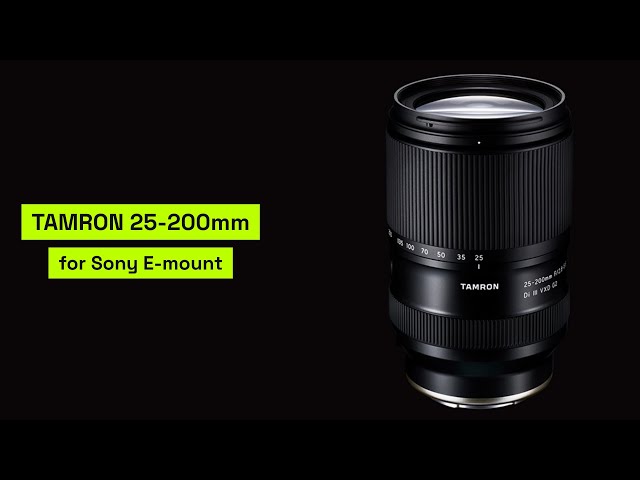 Vidéo TAMRON 25-200 mm f/2,8-5,6 DI III VXD G2 Sony FE