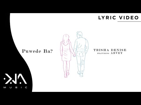Puwede Ba? - Trisha Denise feat. Arvey (Lyrics)
