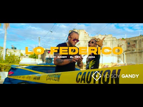 Yo Soy Gandy x El Rey Guevara - LO FEDERICO (Official Music Video)