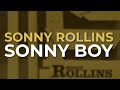 Sonny Rollins - Sonny Boy (Official Audio)