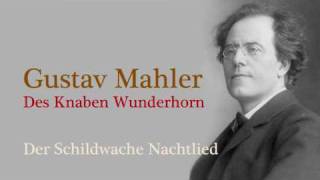 Mahler Des Knaben Wunderhorn Der Schildwache Nachtlied