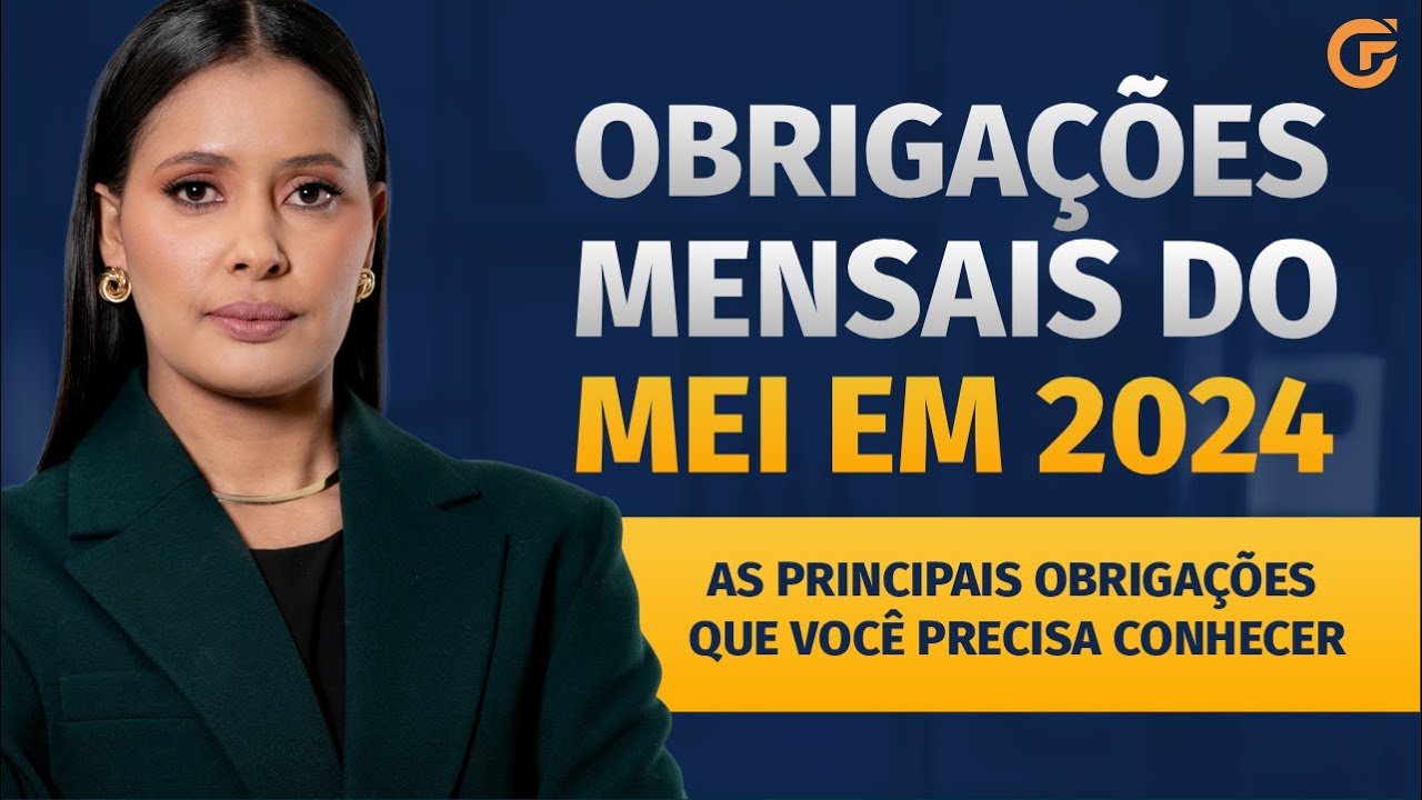 OBRIGAÇÕES MENSAIS DO MEI EM 2024 | AS PRINCIPAIS OBRIGAÇÕES QUE VOCÊ PRECISA CONHECER